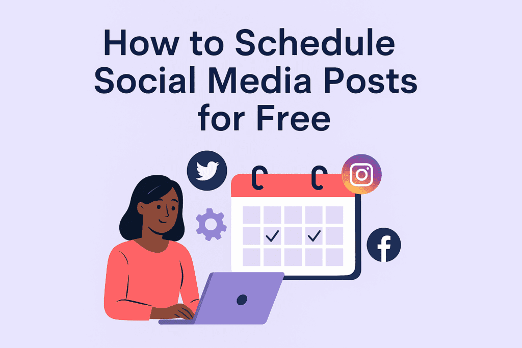 How to schedule social media posts for free