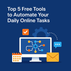 Read more about the article Top 5 Free Tools to Automate Daily Online Tasks